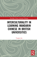 Interculturality in Learning Mandarin Chinese in British Universities (Routledge Chinese Language Pedagogy) 0367619814 Book Cover