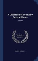A Collection of Poems in Six Volumes, Volume 6 1171578377 Book Cover