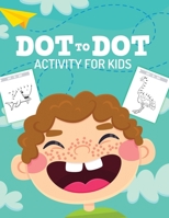 Dot To Dot Activity For Kids: 50 Animals Workbook Ages 3-8 Activity Early Learning Basic Concepts Juvenile 164930417X Book Cover