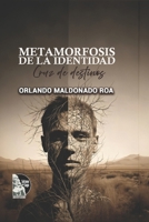 Metamorfosis de la identidad: Cruz de destinos (Spanish Edition) B0DQ5H9PHG Book Cover