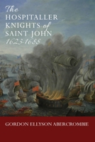 The Hospitaller Knights of Saint John 1623-1688 1836154801 Book Cover