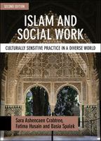 Islam and Social Work: Culturally Sensitive Practice in a Diverse World 1447330102 Book Cover