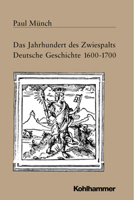 Das Jahrhundert Des Zwiespalts: Deutschland 1600-1700 3170108239 Book Cover