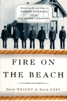 Fire on the Beach: Recovering the Lost Story of Richard Etheridge and the Pea Island Lifesavers 0684873044 Book Cover