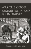 Was the Good Samaritan a Bad Economist? 1793637008 Book Cover