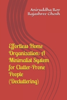 Effortless Home Organization: A Minimalist System for Clutter-Prone People (Decluttering) B0DRTLFF21 Book Cover