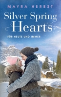 Silver Spring Hearts: Für Heute und Immer (German Edition) 3752669306 Book Cover