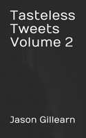 Tasteless Tweets Volume 2 B08C3RL5XS Book Cover