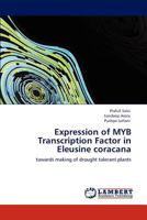 Expression of MYB Transcription Factor in Eleusine coracana 3848482916 Book Cover