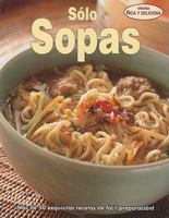 Rica y Deliciosa - Solo Sopas (Cocina Rica y Deliciosa) 9707752580 Book Cover