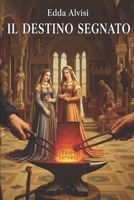 IL DESTINO SEGNATO (Il Balcone sulla vallata) (Italian Edition) B0FKH59694 Book Cover