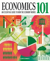Economics 101: The Essential Guide to How the Economy Works 1398836516 Book Cover