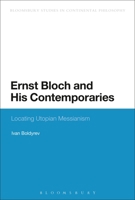 Ernst Bloch and His Contemporaries: Locating Utopian Messianism 147251176X Book Cover