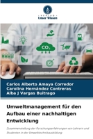 Umweltmanagement für den Aufbau einer nachhaltigen Entwicklung: Zusammenstellung der Forschungserfahrungen von Lehrern und Studenten in der Umwelttechnikausbildung (German Edition) 6207637585 Book Cover
