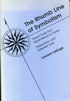 The Rhumb Line of Symbolism: French Poets from Sainte-Beuve to Valery: Presentation and Selected Texts 0271005130 Book Cover