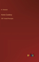 Home Cookery: 250 Tested Receipts 3385446635 Book Cover