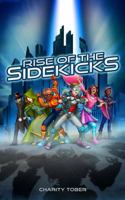 Rise of the Sidekicks 0989933024 Book Cover