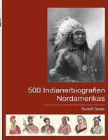 500 Indianerbiografien Nordamerikas: Eine biografische Enzyklopädie 3833440708 Book Cover