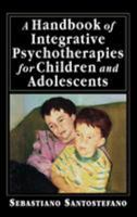 A Handbook of Integrative Psychotherapies for Children and Adolescents 0765700832 Book Cover