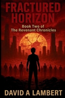 Fractured Horizon: Book Two Of The Revenant Chronicles B0DPV325L5 Book Cover
