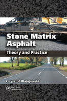 Stone Matrix Asphalt: Theory and Practice 0367383454 Book Cover