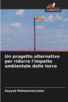 Un progetto alternativo per ridurre l'impatto ambientale delle torce (Italian Edition) 6208854369 Book Cover