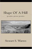 Shape of a  Hill<br>poetry, prose poetry 1419617362 Book Cover