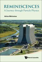 Reminiscences: A Journey Through Particle Physics 9814405000 Book Cover