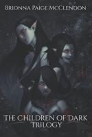 The Children of Dark Trilogy: A Reverse Harem Dark Fantasy B09TN3H1L7 Book Cover