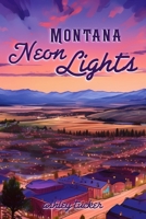 Montana Neon Lights: A Slow-Burn Cowboy Romance B0GCZ1GNGN Book Cover