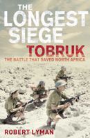 The Longest Siege: Tobruk - the Battle That Saved North Africa 0330510819 Book Cover