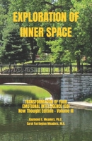 EXPLORATION OF INNER SPACE: TRANSFORMATION OF YOUR EMOTIONAL INTELLIGENCE (EQ) - New Thought Edition - Volume III (LIFE FOCUS SERIES (New Thought)) B0GJPHTD8H Book Cover