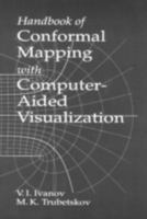 Handbook of Conformal Mapping with Computer Aided Visualization 0849389364 Book Cover