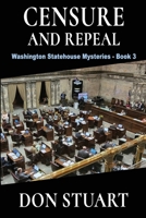 Censure and Repeal (Washington Statehouse Mystery) B0GZ7NQNNR Book Cover