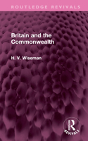 Britain and the Commonwealth 1032700254 Book Cover