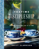 Teatime Discipleship: Sharing Faith One Cup at a Time 0736985425 Book Cover