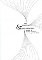 Past Present & Future Craft Practice 1905267509 Book Cover