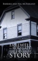 Farewell to Rosegate: The Joan Kiger Story 1491867191 Book Cover