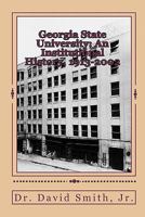 Georgia State University: An Institutional History, 1913-2002 145368705X Book Cover