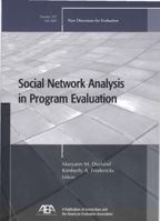 Social Network Analysis in Program Evaluation: New Directions for Evaluation (J-B PE Single Issue (Program) Evaluation) 0787983942 Book Cover