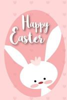 Happy Easter: A Cute Easter Notebook for Girls 1799275299 Book Cover