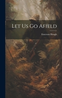 Let Us Go Afield 1022173162 Book Cover