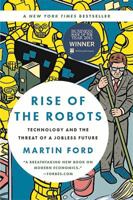 Rise of the Robots: Technology and the Threat of a Jobless Future 0465097537 Book Cover