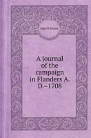 A Journal of the Campaign in Flanders A.D.-1708 1146638760 Book Cover