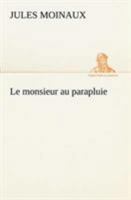 Le Monsieur Au Parapluie 1533296774 Book Cover