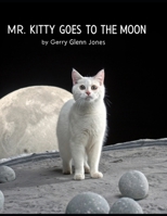 Mr. Kitty Goes to the Moon B0F6Y4Y7K7 Book Cover