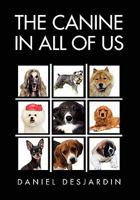 The Canine in All of Us 1453543309 Book Cover
