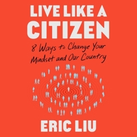 Live Like a Citizen: 8 Ways to Change Your Mindset and Our Country 1797193597 Book Cover