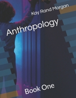 Anthropology: Book One 1973583860 Book Cover