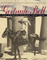 Gertrude Bell: The Arabian Diaries, 1913-1914 0815606478 Book Cover